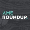 AME Roundup